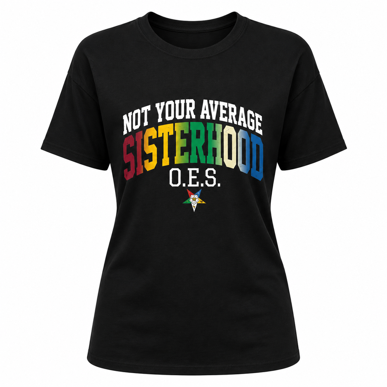 Black t-shirt with colorful text 'Not Your Average Sisterhood O.E.S.' on a white background