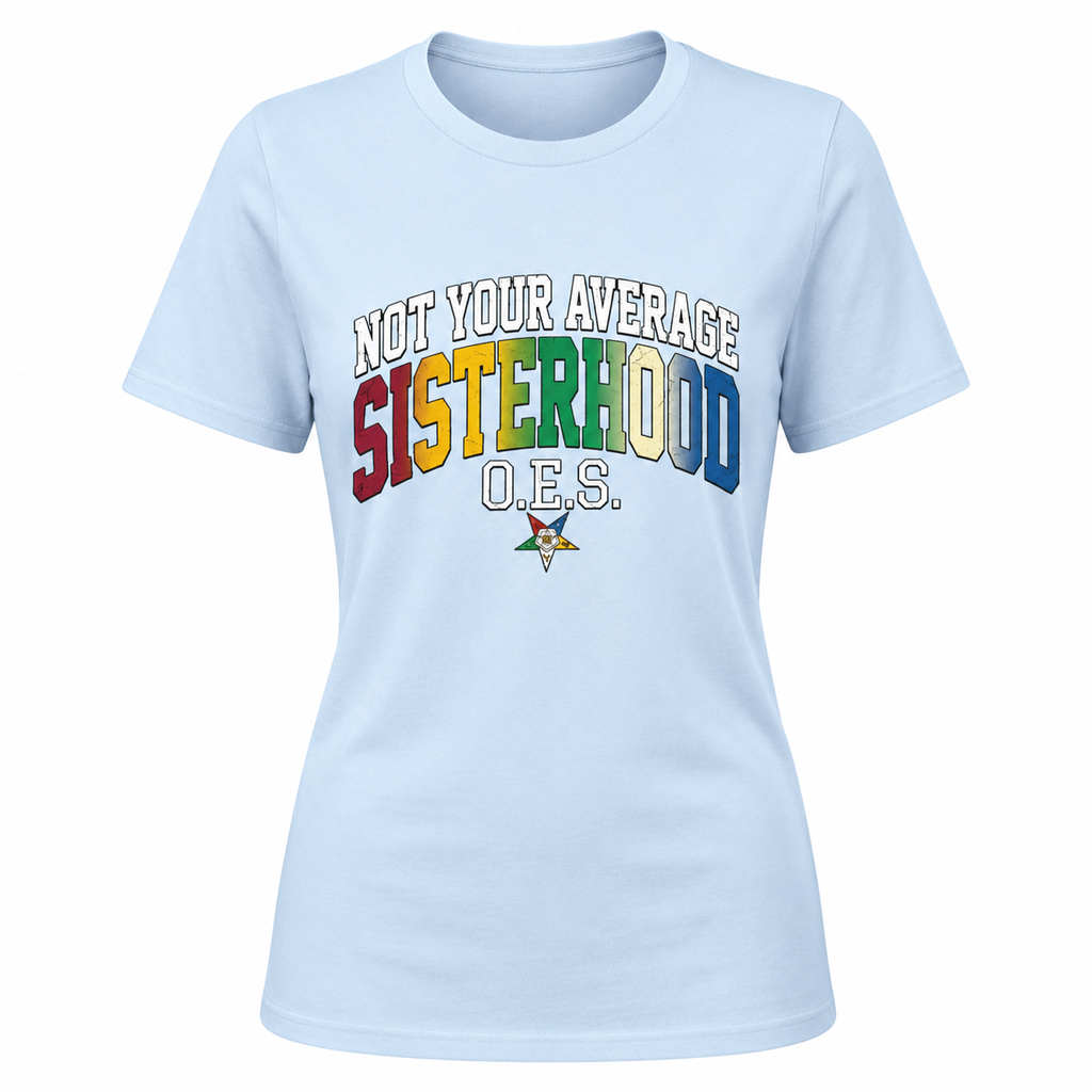Light blue t-shirt with colorful text 'Not Your Average Sisterhood O.E.S.' on a white background