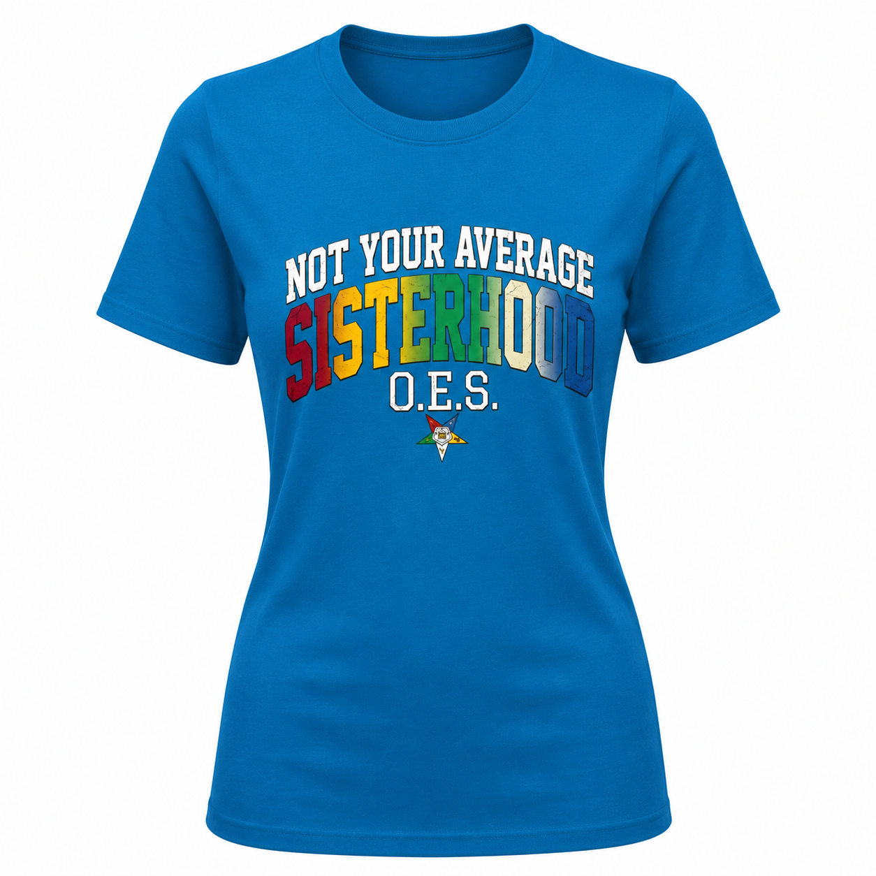 Blue t-shirt with colorful text 'Not Your Average Sisterhood O.E.S.' on a white background